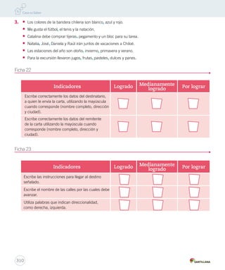 Ficha 19 
1. 
2. 
308 
a. L I M P I O 
b. S U B I R 
c. C H I C O 
d. N U E V O 
e. B A R A T O 
f. T R I S T E 
g. F R í O 
h. B L A N C O 
i. D U R O 
• El día está frío. 
• La hierba está seca. 
• La pieza está oscura. 
• La casa está cerca. 
• El edificio es antiguo. 
 