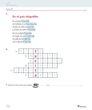 Ficha 26 
1. A 
Contenta. 
2. • ¿Cuántos versos tiene el poema? 
312 
Dieciséis. 
• ¿Cuántas estrofas tiene el poema? 
Tres. 
Ficha 27 
1. El poema trata de una excursión por el campo. 
2. Se espera que los estudiantes expresen alguno de los siguientes sentimientos: alegría, placer, agrado, deleite, 
gozo, diversión. 
Ficha 28 
1. B 
Casados. 
2. Hecho de plomo. 
3. Se espera que los estudiantes escriban una oración con sentido utilizando correctamente la palabra desposados 
o la palabra plomo. 
 