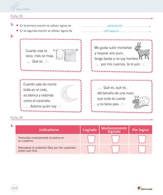 Ficha 30 
1. 
2. 
314 
En el país chiquitito 
En el país chiquitito 
el hombre es un hombrecito, 
el pan es solo un pancito 
y el tren es solo un trencito. 
En la ciudad chiquitita 
la mujer es una mujercita, 
la calle es la callecita 
y la nube es nubecita. 
a. O S I t O 
b. M a N I T O 
c. c O P I T A 
d. N i Ñ I T O 
e. L U N I t A 
f. C a M I T A 
• Tacita es el diminutivo de la palabra taza . 
 