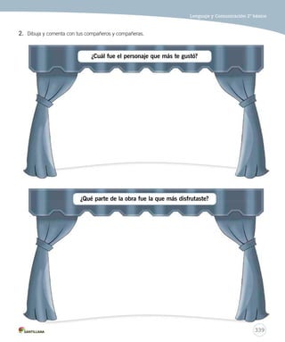 337 
Anexos 
• Anexo 1: Pauta apreciación obra teatral 
• Anexo 2: Criterios de selección de textos 
• Anexo 3: Fluidez lectora 
– Textos karaoke 
– Criterios de evaluación de la fluidez lectora 
– Pauta de evaluación de la fluidez lectora 
• Anexo 4: Transcripción textos CD oralidad 
• Anexo 5: Bases curriculares y TIC 
• Anexo 6: Planificación anual 
• Anexo 7: Ejemplo de Planificación clase a clase 
 