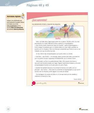 Página 47 
En la biblioteca Unidad 1 
¿Cómo buscar palabras en el diccionario? 
El diccionario es un texto que sirve para presentar los significados de las palabras. 
Para encontrar un significado, debes buscar la palabra siguiendo el abecedario. 
Observa el ejemplo: 
diversidad – diversión diverso – divertido 
diversidad s. f. Diferencia o 
variedad: Entre ellos había mucha 
diversidad de opiniones. 
diversificar v. Hacer más variada 
una cosa o dividirla en diferentes 
partes: Diversificaron el trabajo para 
hacer tareas distintas. 
diversión s. f. Acción de divertirse 
y cosa que divierte: Su diversión 
favorita es andar en bici. 
Las palabras guía 
indican cuál es la 
primera y la última 
palabra de cada página. 
La palabra que se 
define se encuentra 
destacada. 
1. Busca el recortable 3 en la página 147 y pega la imagen que más te guste. Luego, busca 
_cuarenta y _sie 
en el diccionario su significado. 
diverso, sa adj. Distinto o variado: 
En su redacción, Julia hablaba de 
temas muy diversos. 
divertido, da adj. Dicho de una 
persona o cosa alegre y animada. 
Una película divertida. 
La definición aparece 
después de cada 
palabra. 
Las palabras que empiezan 
con ch y ll se buscan en el 
diccionario por la letra c o l, 
respectivamente. 
47 
Lenguaje y Comunicación 2º básico 
U1 (12-51).indd 47 15-06-12 18:42 
Algunos estudiantes puede que 
aún tengan problemas para 
ordenar alfabéticamente las 
palabras, por lo tanto es factible 
que esta situación se acreciente 
cuando tengan que enfrentarse 
al diccionario. Por esta razón se 
sugiere que antes de trabajar en 
esta página, vuelva al Módulo 2 
para repasar el abecedario. 
59 
Posibles dificultades 
Vocabulario 
Indique a los estudiantes que 
algunas palabras pueden tener 
más de un significado. Para saber 
cuál corresponde hay que fijarse 
en el contexto donde fue utilizada 
la palabra. Dé ejemplos. 
Notas 
 