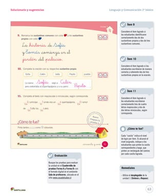 ¿Qué aprendiste? 
6. Marca con un las opciones correctas. 
Sofía y Tomás son personajes principales. 
Los padres de Sofía son personajes secundarios. 
Tomás y los padres de Sofía son personajes principales. 
7. Une con una línea los hechos según el orden en que ocurrieron. 
Sofía se va del palacio pa Luego ra visitar a su familia. 
Primero 
Finalmente Sofía se queda a vivir en el palacio con el espantapájaros. 
8. Completa las oraciones con las palabras clave de la secuencia del cuento. 
P_rimero 
_cincuenta 
Sofía regresa al palacio y se casa con Tomás. 
, Sofía _robó _una _rosa 
Luego 
_d 