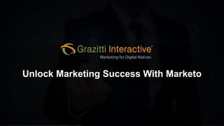 Unlock Marketing Success With Marketo
 