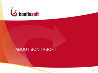 ABOUT BONITASOFT



                   3
 