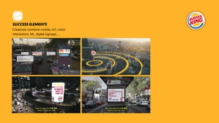 SUCCESS ELEMENTS
Creatively combine mobile, IoT, voice
interactions, ML, digital signage, …
 