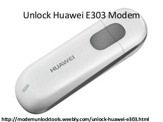 Unlock Huawei E303 Modem
http://modemunlocktools.weebly.com/unlock-huawei-e303.html
 