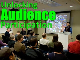 Unlocking Audience Participation Rev2.0
