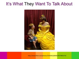 It’s What They Want To Talk About
http://www.flickr.com/photos/32454422@N00/4074805374/
 