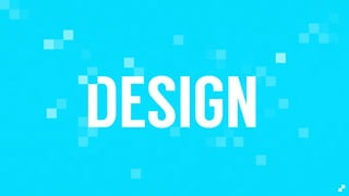 DESIGN
 
