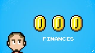 FINANCES
 