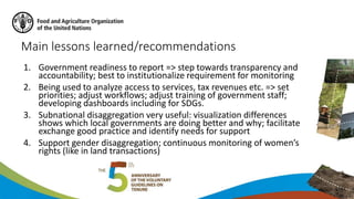 Main lessons learned/recommendations
1. Government readiness to report => step towards transparency and
accountability; be...