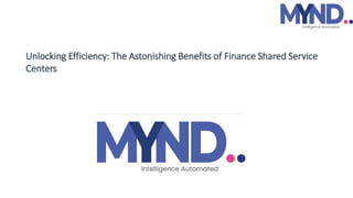 Unlocking Efficiency: The Astonishing Benefits of Finance Shared Service
Centers
 