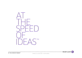 16
COPYRIGHT © 2011 ALCATEL-LUCENT. ALL RIGHTS RESERVED.
 