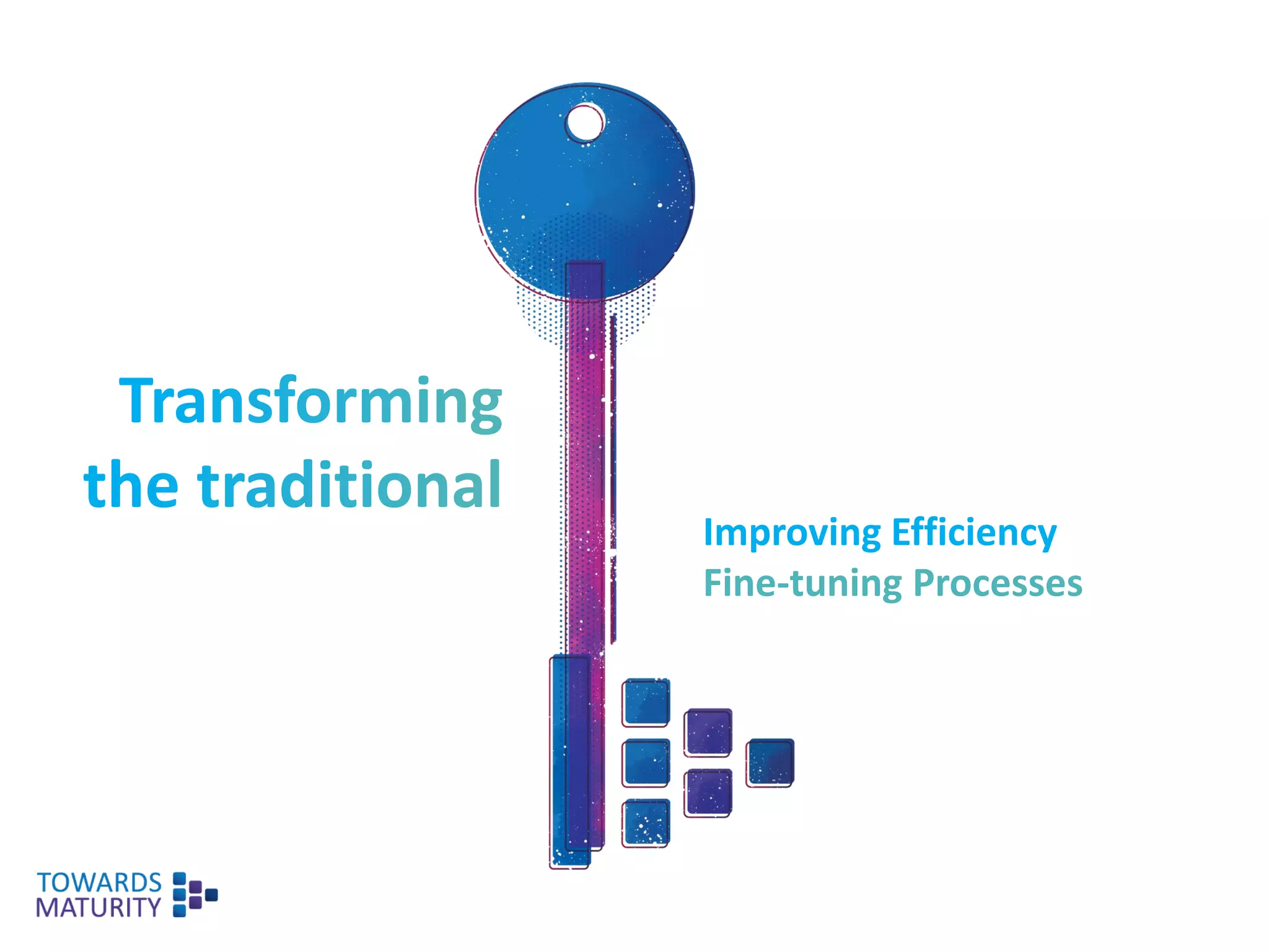 Improving Efficiency
Fine-tuning Processes
 