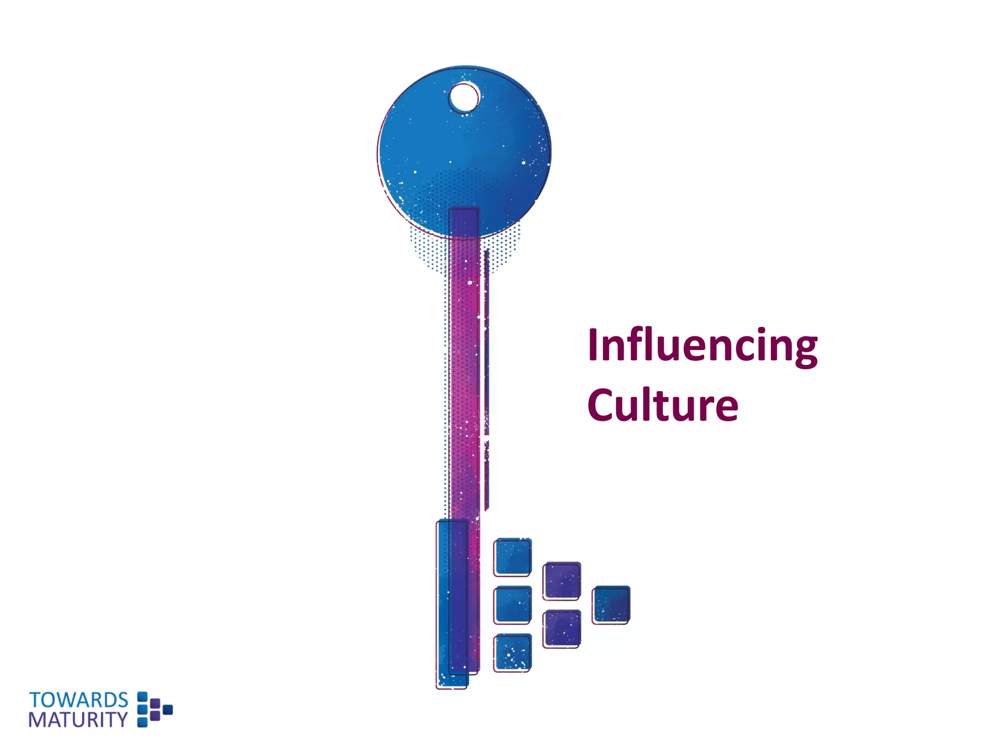 Influencing
Culture
 