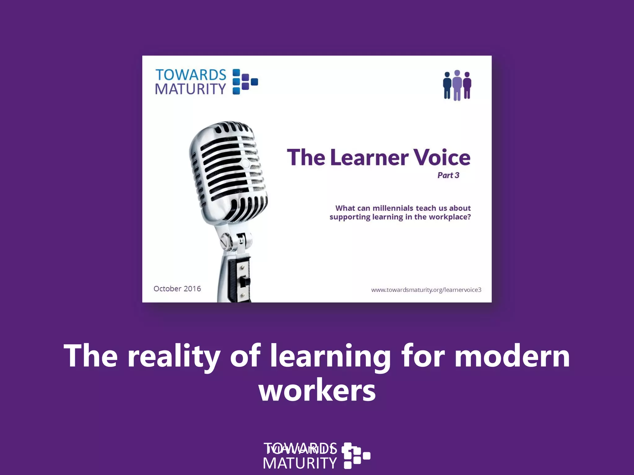 The reality of learning for modern
workers
 