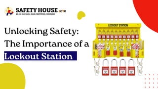Unlocking Safety:
The Importance of a
Lockout Station
 