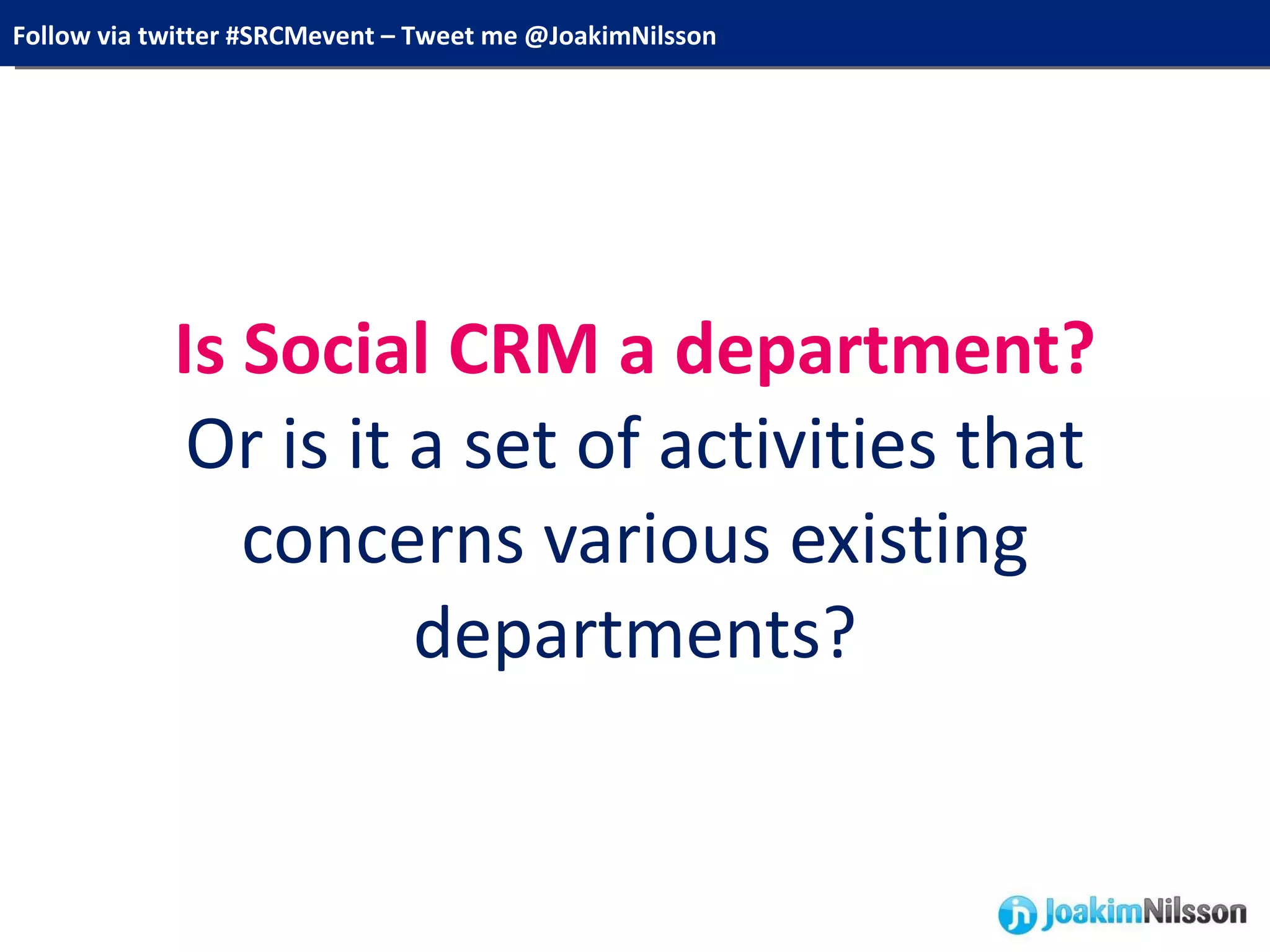 Is Social CRM a department? Or is it a set of activities that concerns various existing departments? 