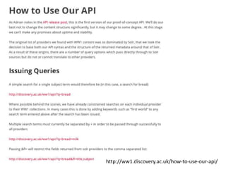 Challenges
• Lack of APIs
• Difficulties merging data
– Varied content and formats
– APIs can change
– Relevance ranking d...