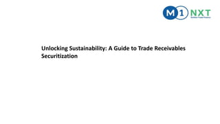 Unlocking Sustainability: A Guide to Trade Receivables
Securitization
 