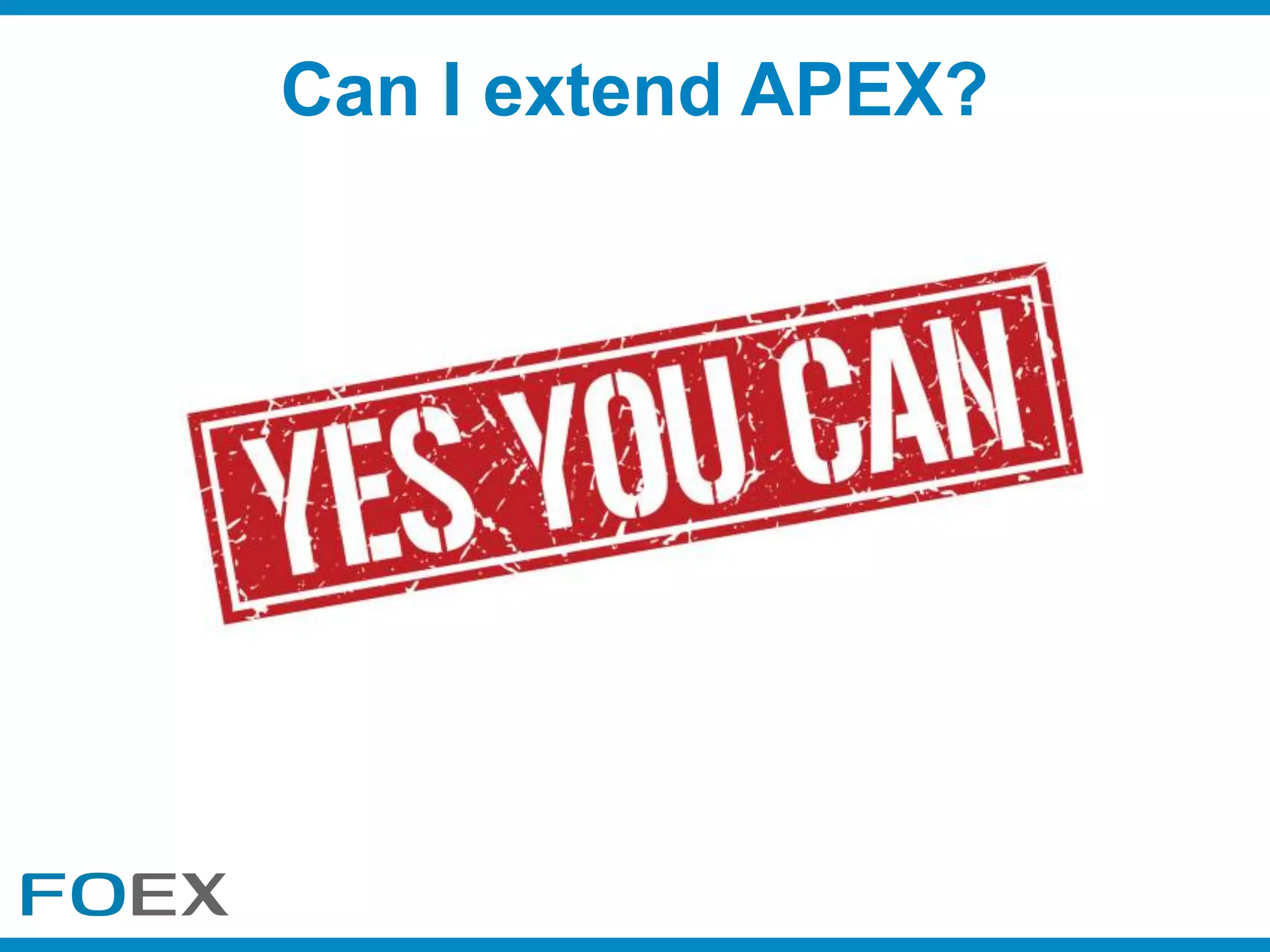 Can I extend APEX?
 