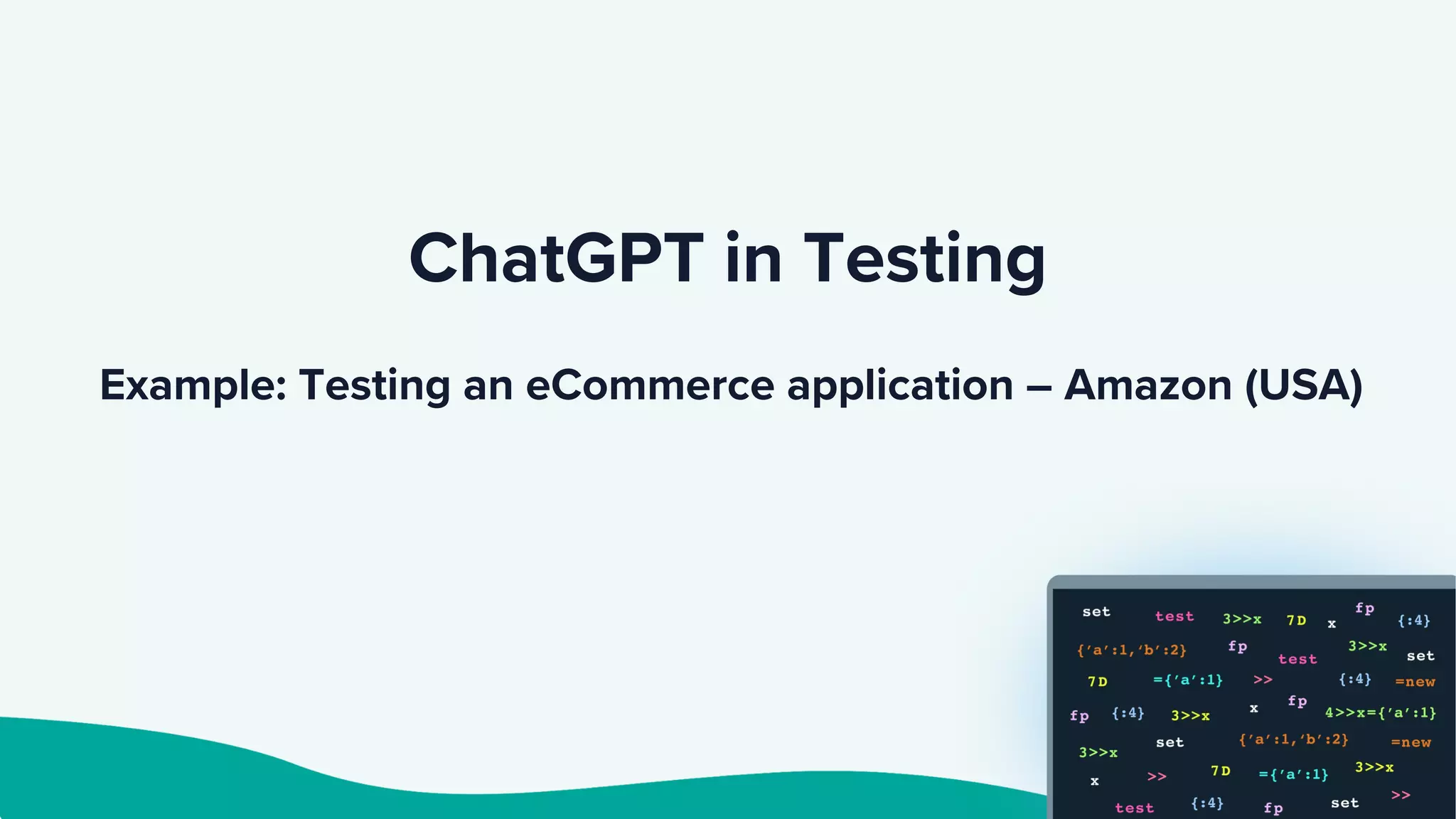 ChatGPT in Testing
Example: Testing an eCommerce application – Amazon (USA)
 