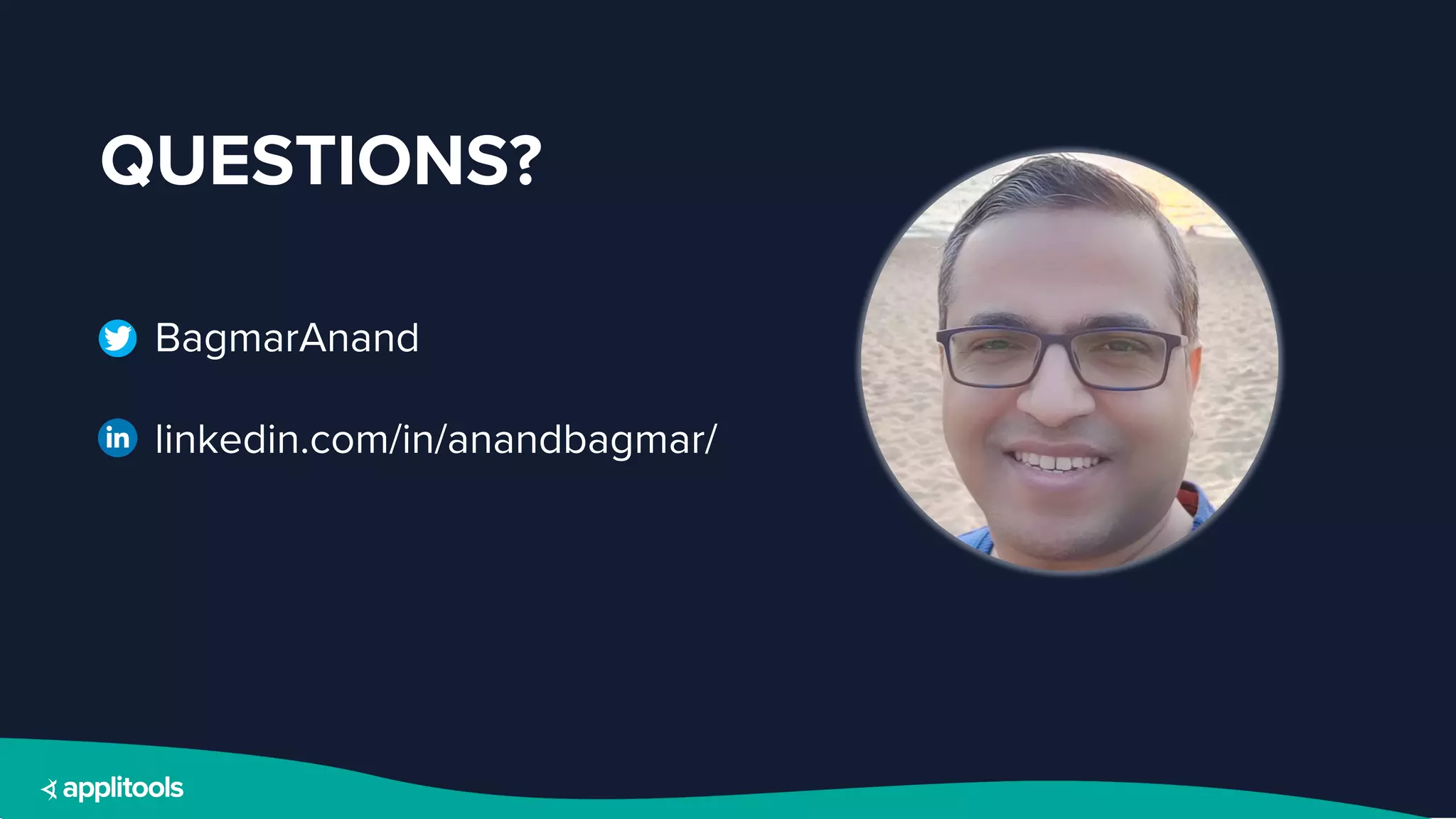 QUESTIONS?
BagmarAnand
linkedin.com/in/anandbagmar/
 
