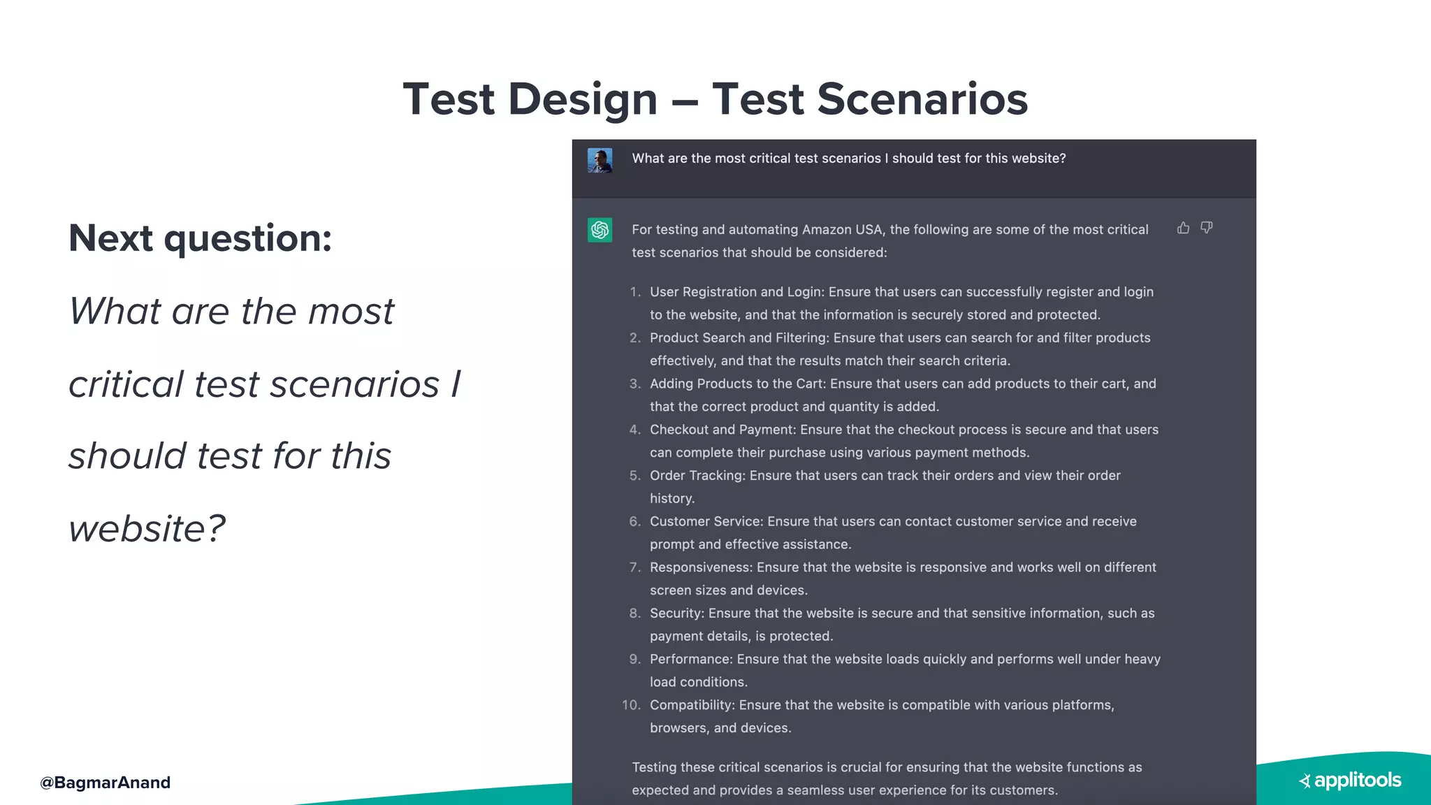 @BagmarAnand
Test Design – Test Scenarios
Next question:
What are the most
critical test scenarios I
should test for this
website?
 