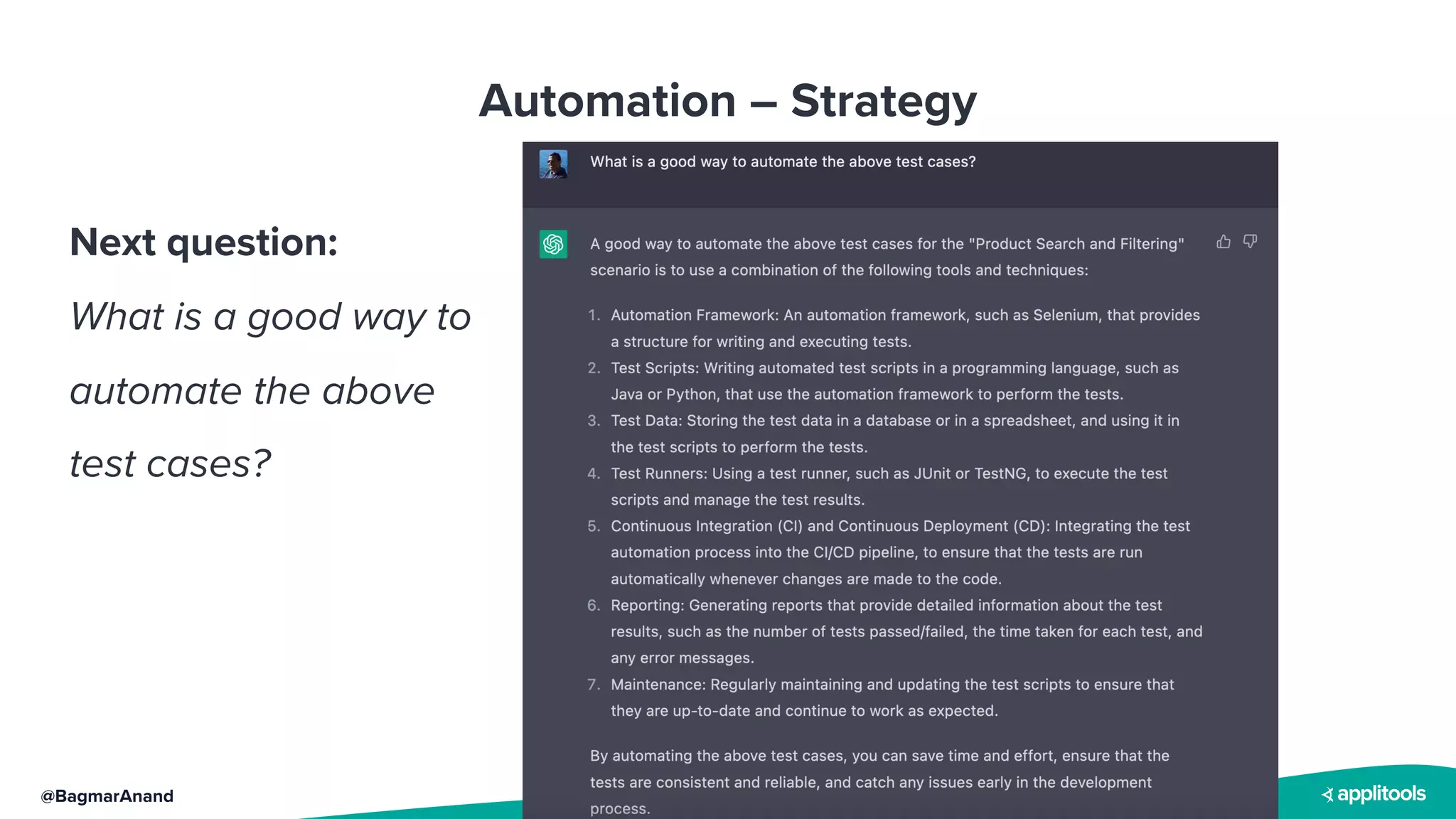 @BagmarAnand
Automation – Strategy
Next question:
What is a good way to
automate the above
test cases?
 