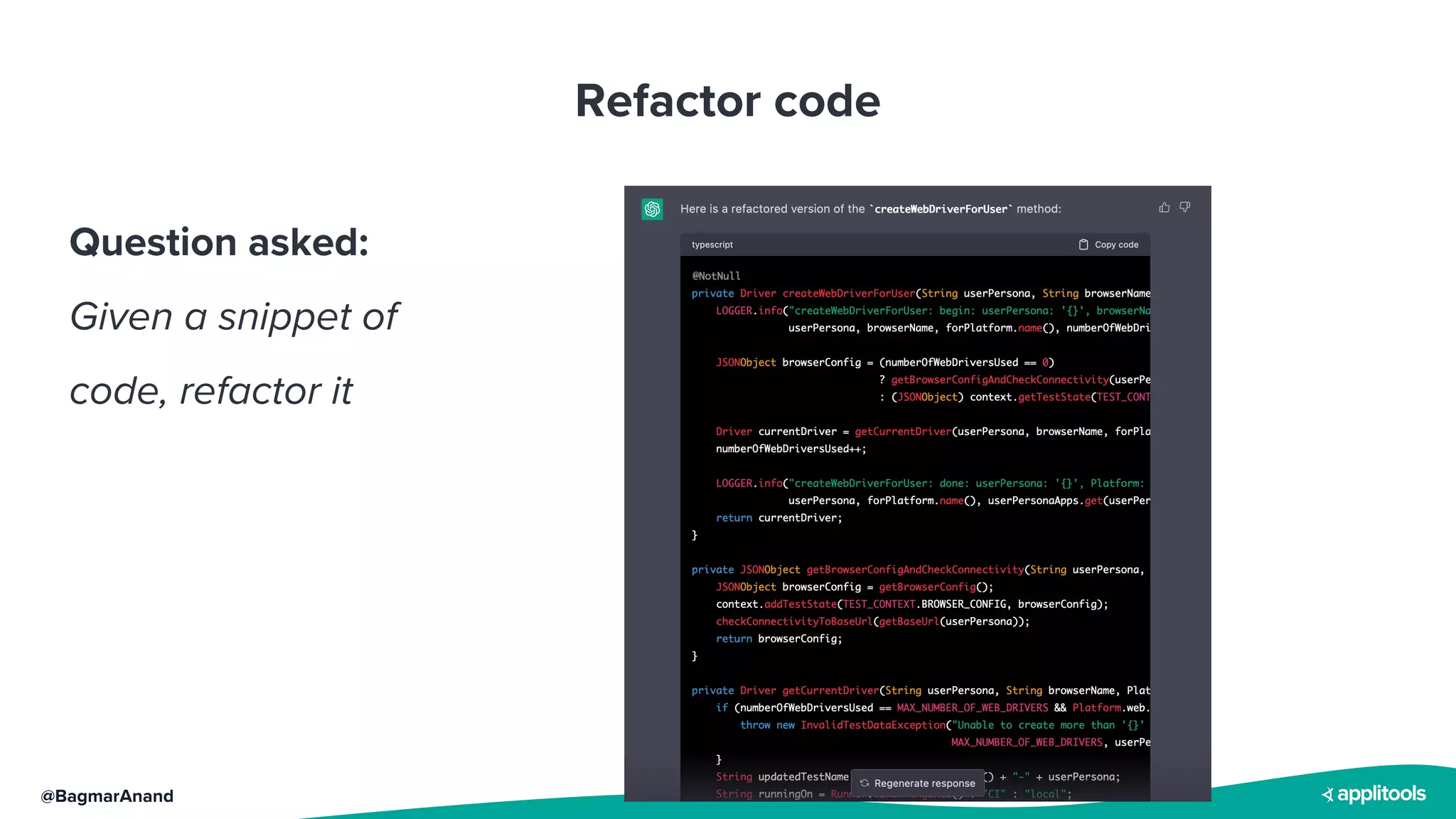 @BagmarAnand
Refactor code
Question asked:
Given a snippet of
code, refactor it
 