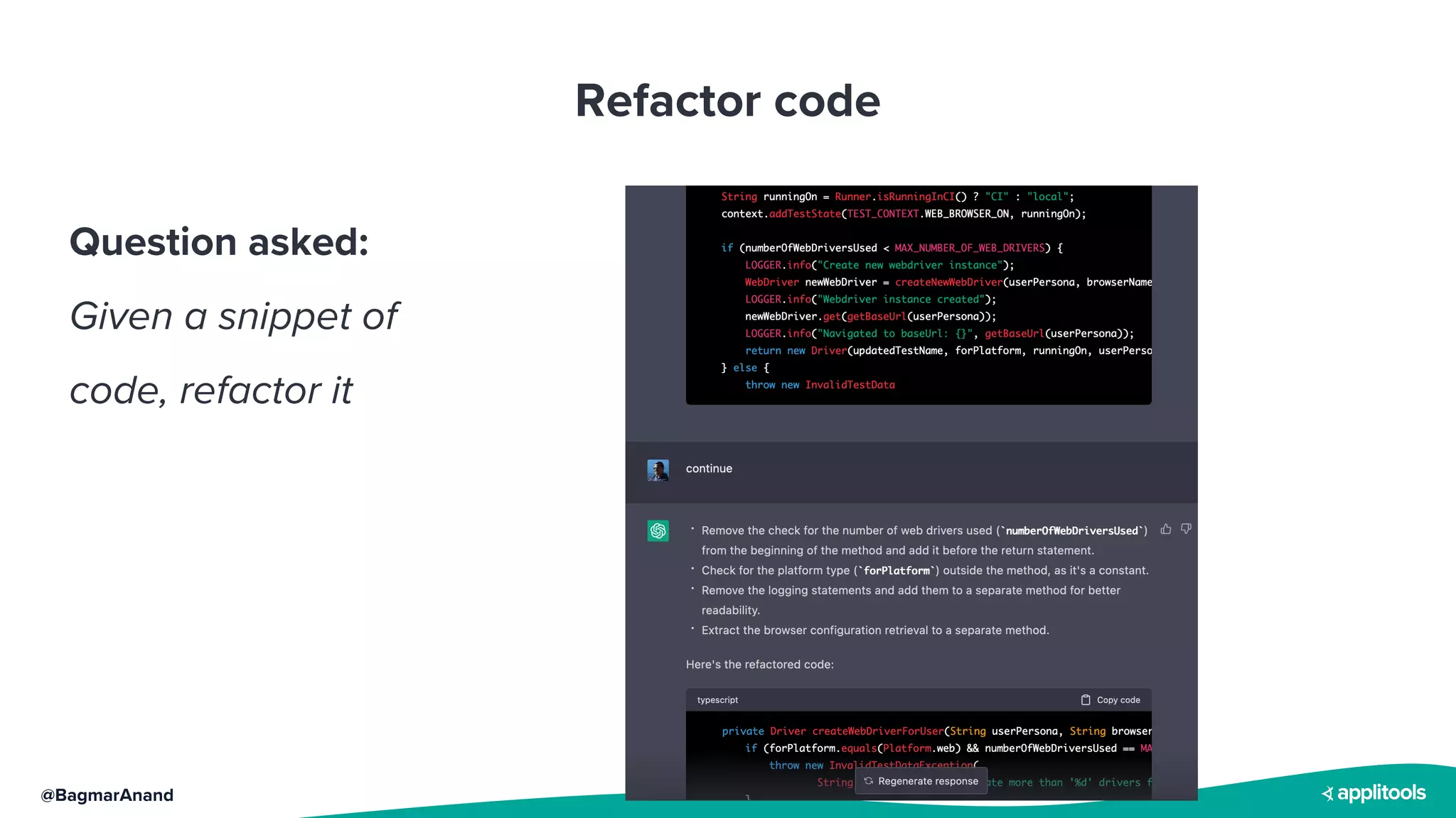 @BagmarAnand
Refactor code
Question asked:
Given a snippet of
code, refactor it
 