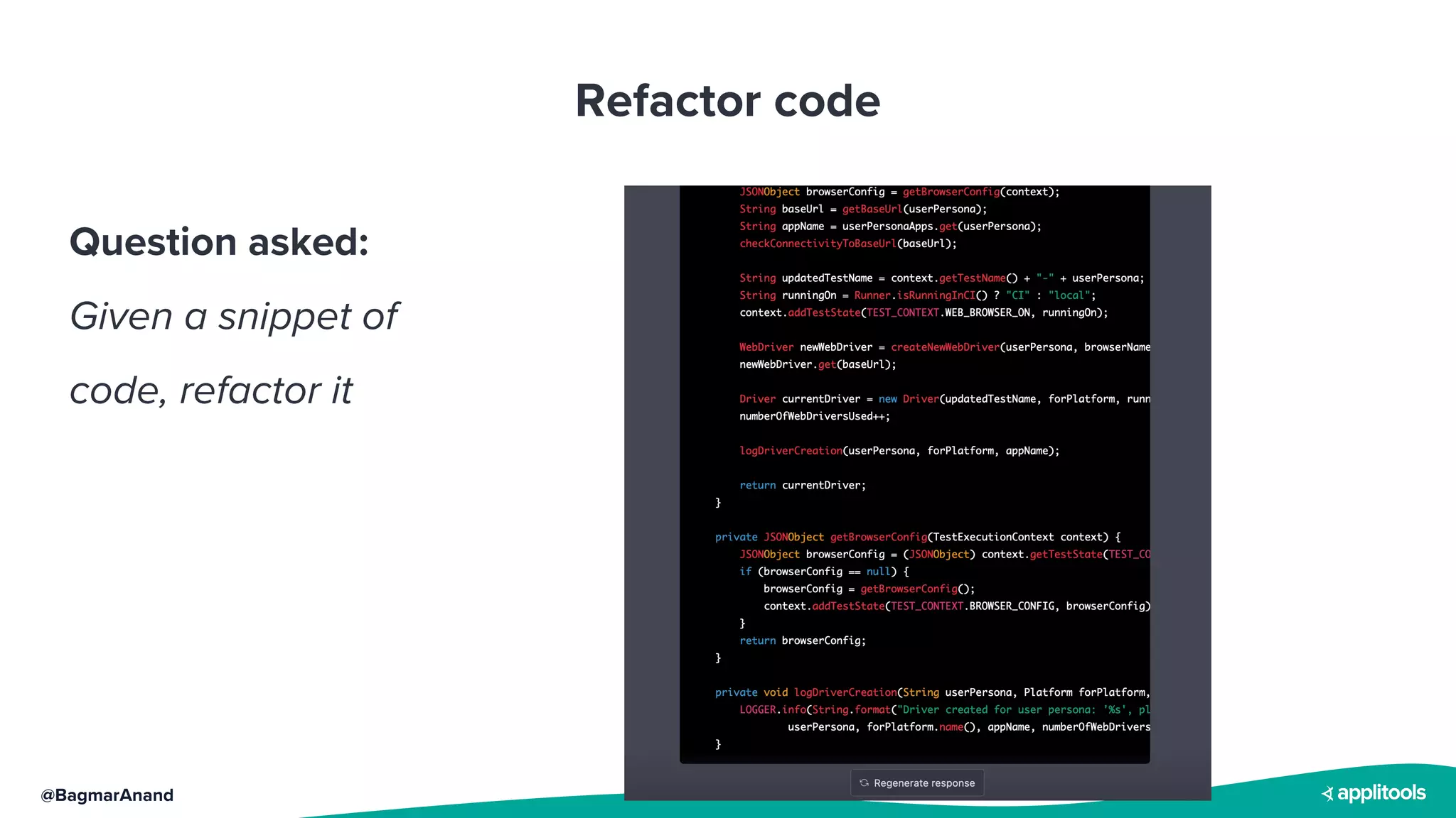@BagmarAnand
Refactor code
Question asked:
Given a snippet of
code, refactor it
 