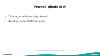 @BagmarAnand
Potential pitfalls of AI
• Thinking AI will solve all problems!
• Results in superficial knowledge
https://twitter.com/ProtonPrivacy/status/1619007351750627342
 