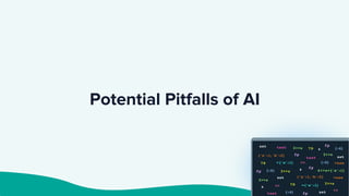 @BagmarAnand
Potential Pitfalls of AI
 