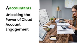 Unlocking the
Power of Cloud
Account
Engagement
 