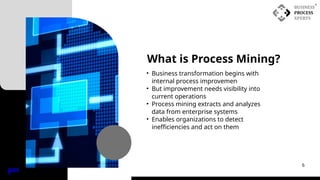 What is Process Mining?
• Business transformation begins with
internal process improvemen
• But improvement needs visibility into
current operations
• Process mining extracts and analyzes
data from enterprise systems
• Enables organizations to detect
inefficiencies and act on them
INDE
X
6
 