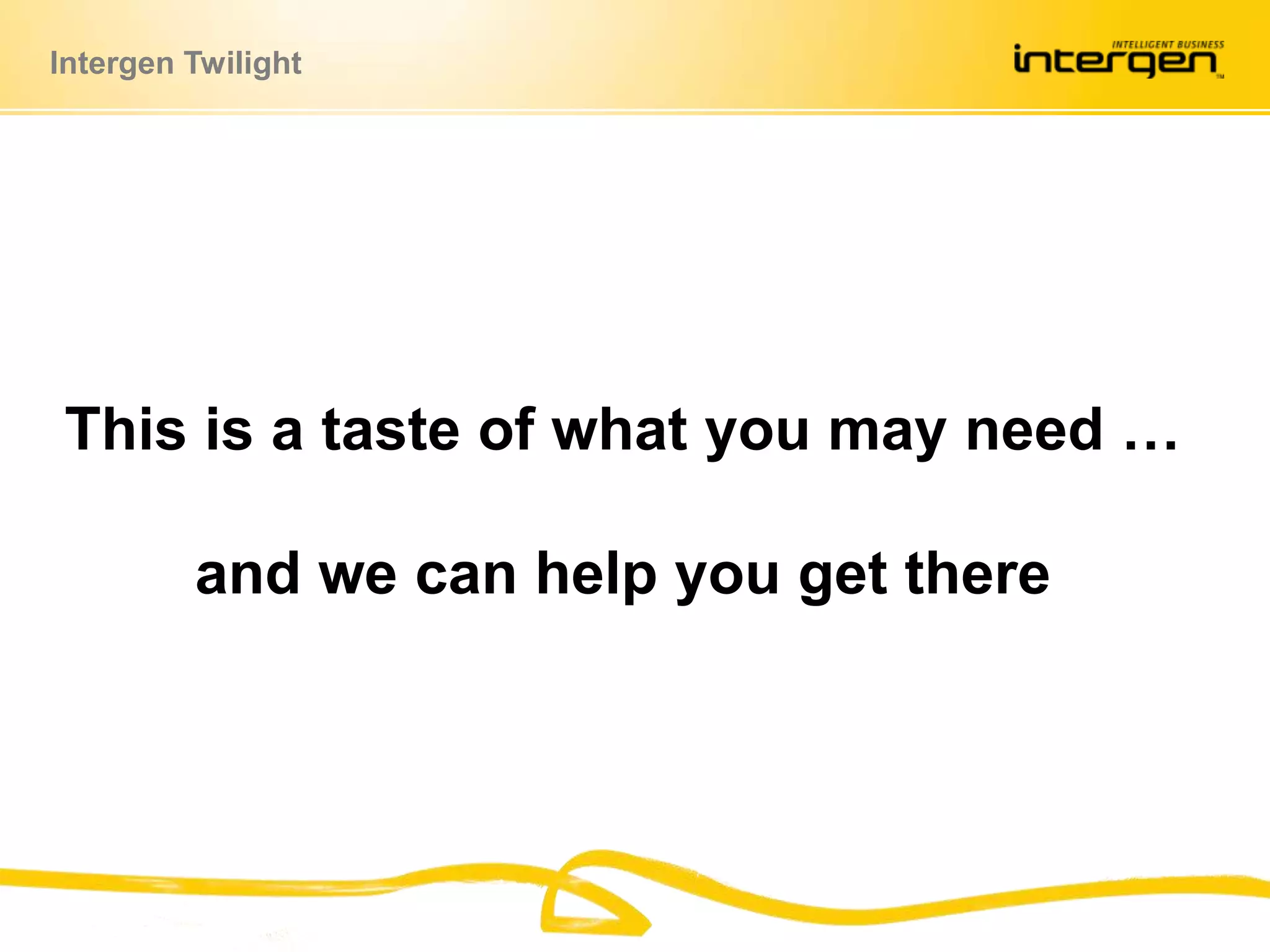 This is a taste of what you may need …and we can help you get there