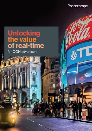 Unlocking
the value
of real-time
for OOH advertisers
 