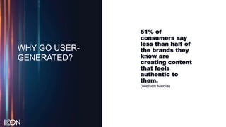 51% of
consumers say
less than half of
the brands they
know are
creating content
that feels
authentic to
them.
(Nielsen Me...