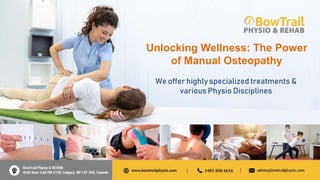 Stock Research Investment Advisor
Unlocking Wellness: The Power
of Manual Osteopathy
We offer highly specialized treatments &
various Physio Disciplines
 