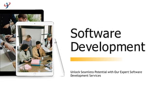 Unlock Seamless Potential with Our Expert Software
Development Services
Software
Development
 