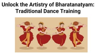 Unlock the Artistry of Bharatanatyam:
Traditional Dance Training
 