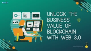 UNLOCK THE
UNLOCK THE
BUSINESS
BUSINESS
VALUE OF
VALUE OF
BLOCKCHAIN
BLOCKCHAIN
WITH WEB 3.0
WITH WEB 3.0
https://oprim.ca/
 