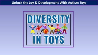 Unlock the Joy & Development With Autism Toys
 