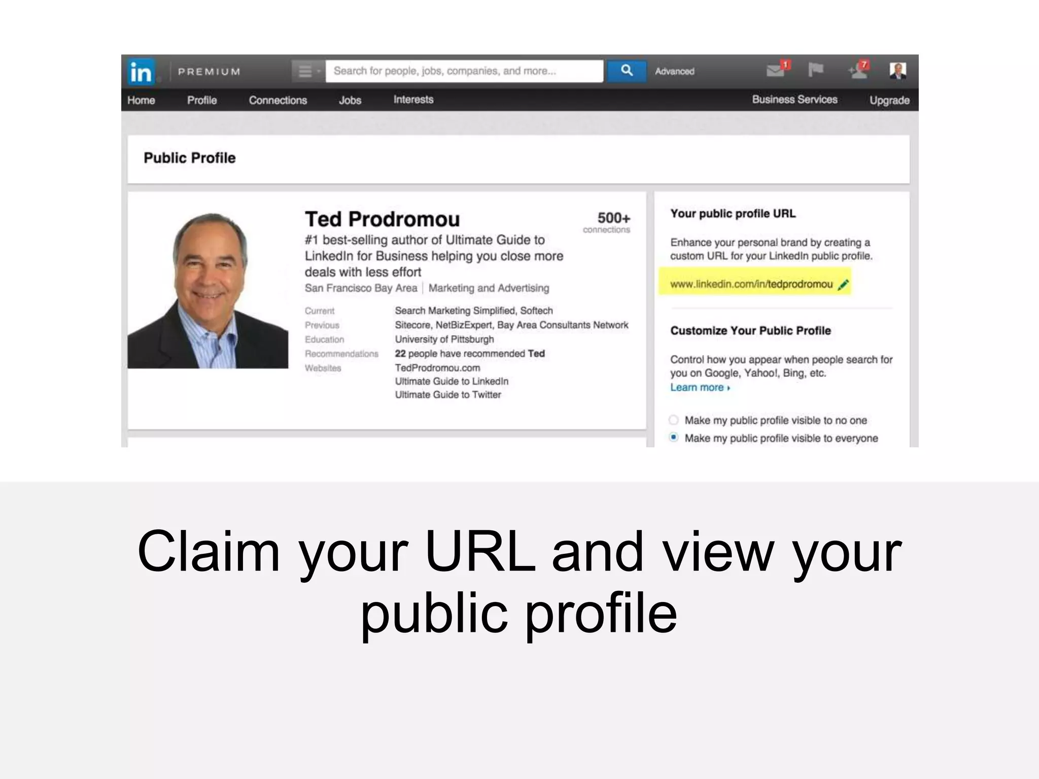 Claim your URL and view your
public profile
 