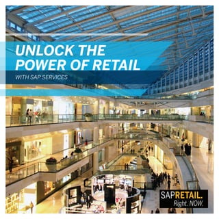 UNLOCK THE
POWER OF RETAIL
WITH SAP SERVICES
 