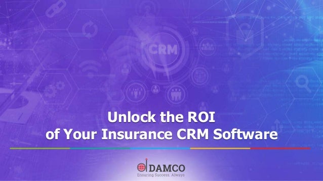 Unlock the ROI
of Your Insurance CRM Software
 