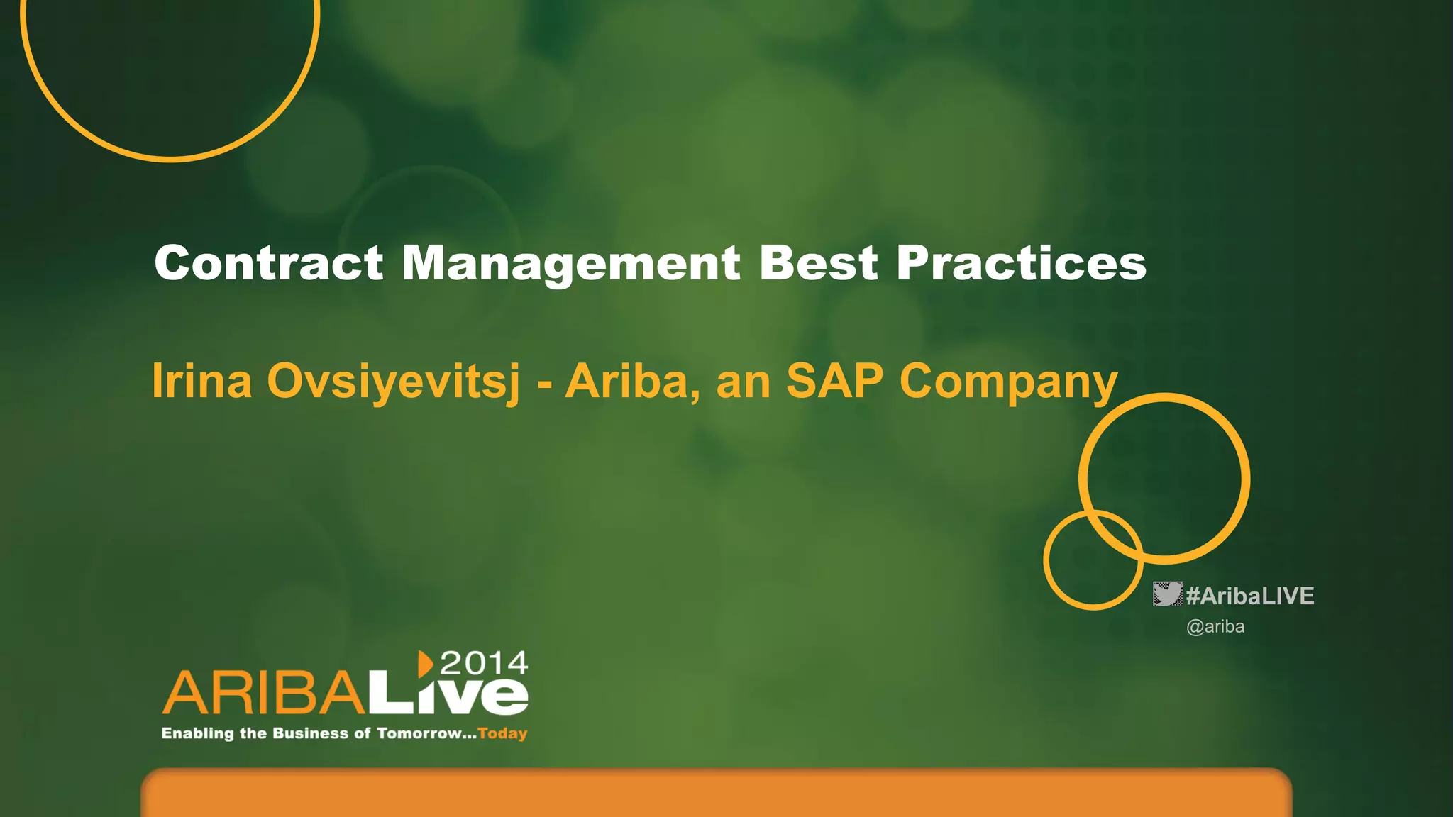 #AribaLIVE
Contract Management Best Practices
@ariba
Irina Ovsiyevitsj - Ariba, an SAP Company
 