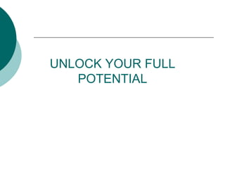 How To Unlock Your Full Potential | PPT