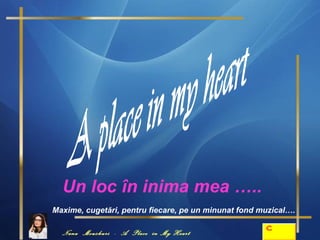 Nana  Mouskuri  -  A  Place  in My Heart Un loc  în inima mea ….. Maxime, cuge tări, pentru fiecare, pe un minunat fond muzical…. 